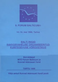 9. Forum Balticum. Balti riigid rahvusvahelise organiseeritud kuritegevuse võrgustikus. Die Baltischen Staaten im Fadenkreuz der Internationalen Organisierten Kriminalität
