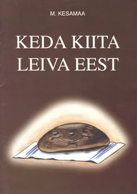 Keda kiita leiva eest