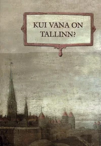 «Kui vana on Tallinn?»