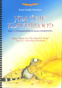 Hea tuju klaverilood. Noot + CD kuulamiseks ja kaasa mängimiseks
