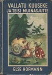Vallatu kuuseke ja teisi muinasjutte