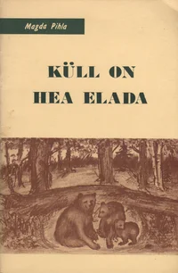 Küll on hea elada