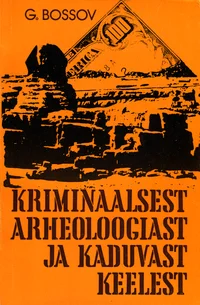 Kriminaalsest arheoloogiast ja kaduvast keelest
