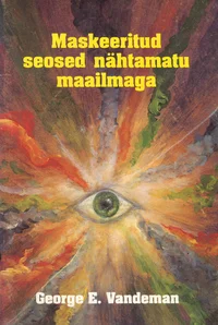 Maskeeritud seosed nähtamatu maailmaga