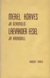 Merel, kõrves ja dzhunglis. Laevakoer, eesel ja krokodill