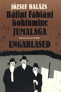 Bálint Fábiáni kohtumine Jumalaga. Ungarlased