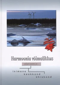 Harmoonia võimalikkus süsteemis inimene - keskkond - ühiskond