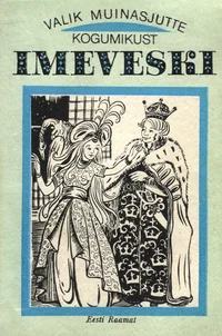 Valik muinasjutte kogumikust «Imeveski»