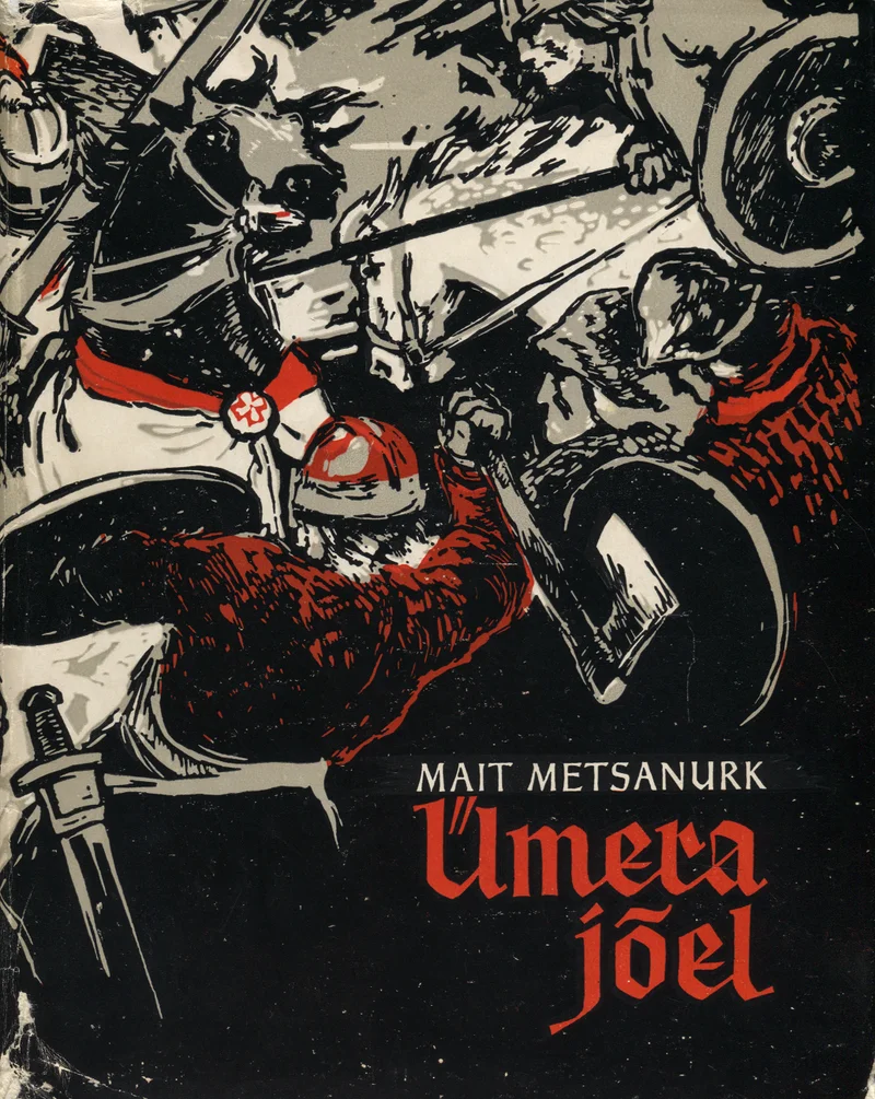 Ümera jõel - Mait Metsanurk (Eesti Riiklik Kirjastus, 1961). Dünaamiline must-valge graafiline illustratsioon punaste aktsendidega, mis kujutab mõõkadega relvastatud sõdalaste lahingustseeni. Jõuline ja ekspressiivne käsitsi joonistatud stiil loob dramaatilise ja pingelise õhkkonna.