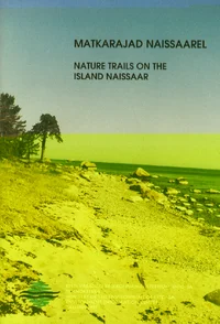 Naissaare matkarajad. Nature Trails on the island Naissaar