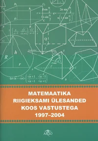 Matemaatika riigieksami ülesanded koos vastustega 1997-2004