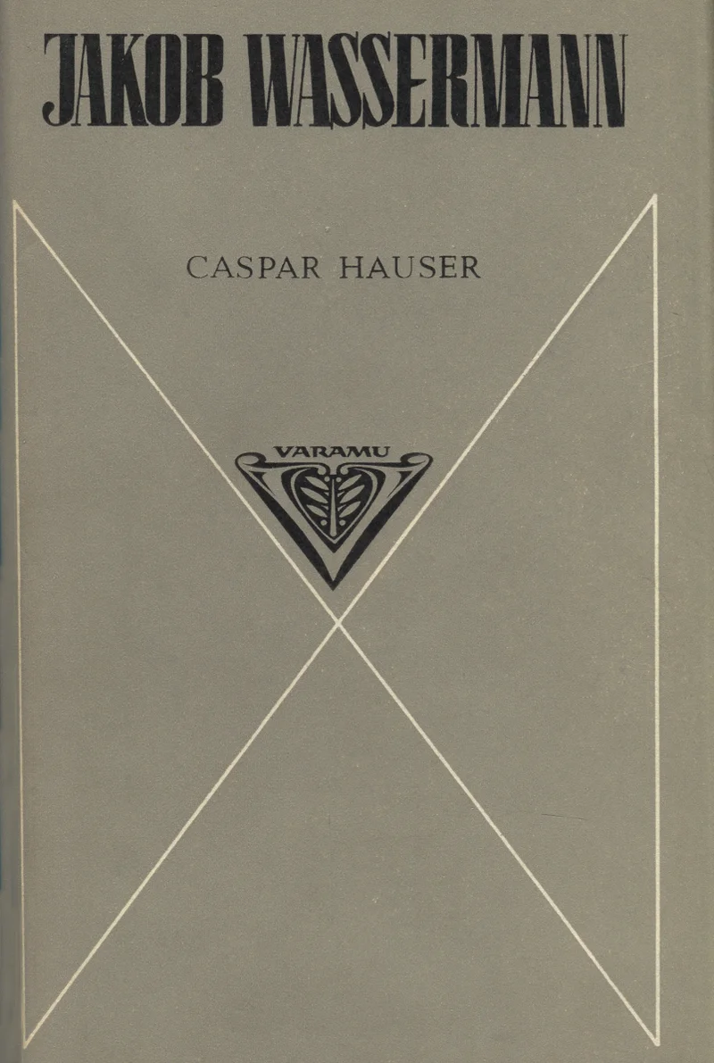 Caspar Hauser - Jakob Wassermann (Eesti Raamat, 1979). Minimalistlik hallikas-beež kaas koos väikese dekoratiivse sümboli või logoga keskel, mis meenutab stiliseeritud ornamenti kolmnurga kujul.