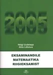 Eksaminandile matemaatika riigieksamist 2005
