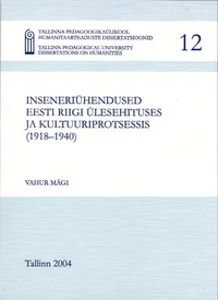 Inseneriühendused Eesti riigi ülesehituses ja kultuuriprotsessis (1918-1940)