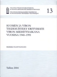 Suomen ja Viron tiedesuhteet erityisesti Viron miehitysaikana vuosina 1940-1991