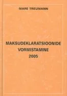 Maksudeklaratsioonide vormistamine 2005