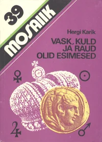 Vask, kuld ja raud olid esimesed