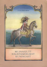 Muinasjutt haledameelsest kuningast