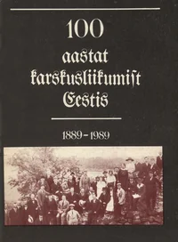 100 aastat karskusliikumist Eestis. 1889-1989