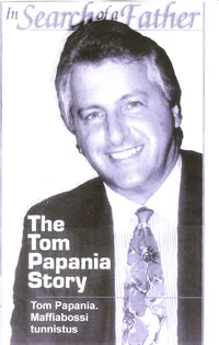 The Tom Papania Story. Tom Papania: Maffiabossi tunnistus