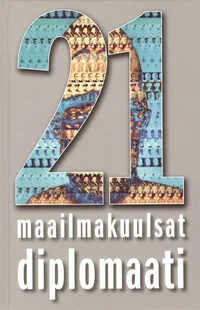 21 maailmakuulsat diplomaati