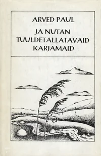 Ja nutan tuuldetallatavaid karjamaid