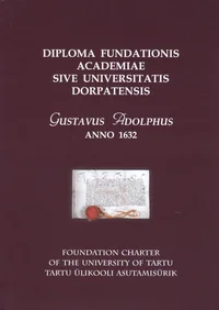 Diploma fundations academiae sive Universitatis Dorpatensis