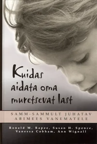 Kuidas aidata oma muretsevat last