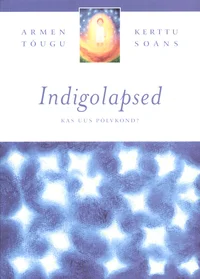 Indigolapsed. Kas uus põlvkond?