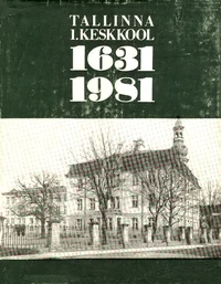 Tallinna 1. keskkool 1631-1981