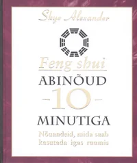 Feng shui abinõud 10 minutiga
