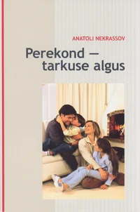Perekond – tarkuse algus