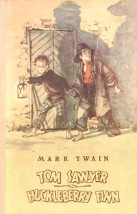 Tom Sawyeri seiklused. Huckleberry Finni seiklused