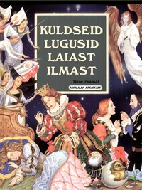 Kuldseid lugusid laiast maailmast
