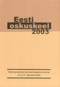 Rahvusvaheline terminoloogiakonverents «Eesti oskuskeel 2003»