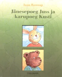Jänesepoeg Juss ja karupoeg Kusti