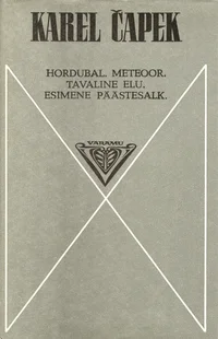 Hordubal. Meteoor. Tavaline elu. Esimene päästesalk
