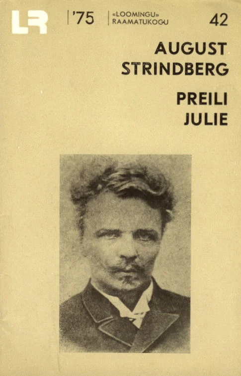 Preili Julie - August Strindberg (Perioodika, 1975). Kahvatukollase taustaga minimalistlik kaanekujundus, millel domineerib must-valge foto noorest pikajuukselise mehest 19. sajandi stiilis riietuses.