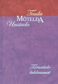 Teada. Mõtelda. Unistada