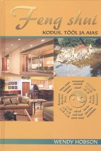 Feng shui kodus, tööl ja aias