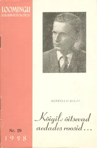 Kõigile õitsevad aedades roosid...