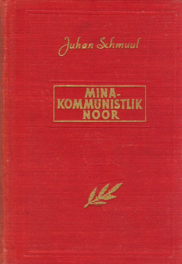 Mina - kommunistlik noor - Juhan Smuul (Eesti Riiklik Kirjastus, 1953). Punane üksvärviline kaas lihtsa, elegantse kujundusega, kus pealkiri on paigutatud valgele ristkülikule. Kaane allosas on väike roheline oksakese kaunistus.