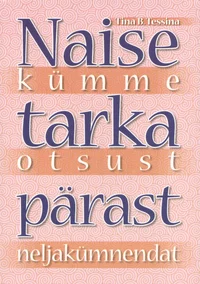 Naise kümme tarka otsust pärast neljakümnendat