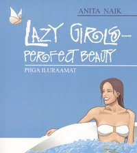 Lazy Girls – to Beauty!