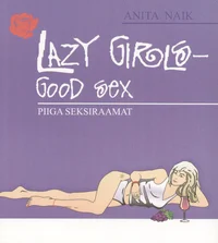 Lazy Girls – Good Sex!. Piiga seksiraamat
