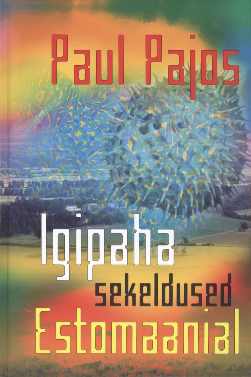 Igipaha sekeldused Estomaanial - Paul Pajos (Ersen, 2005). Erksat värvidest (punane, kollane, sinine) taust kujutab hägust linnavaate fotot, mille ees domineerivad kaks suurt ogalist sfääri, mis meenutavad viiruse- või merisiilikustruktuure.