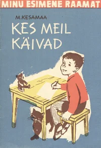Kes meil käivad