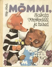 Mõmmi, Sabata Krokodill ja teised