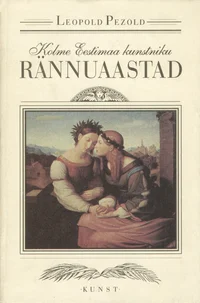 Kolme Eestimaa kunstniku rännuaastad