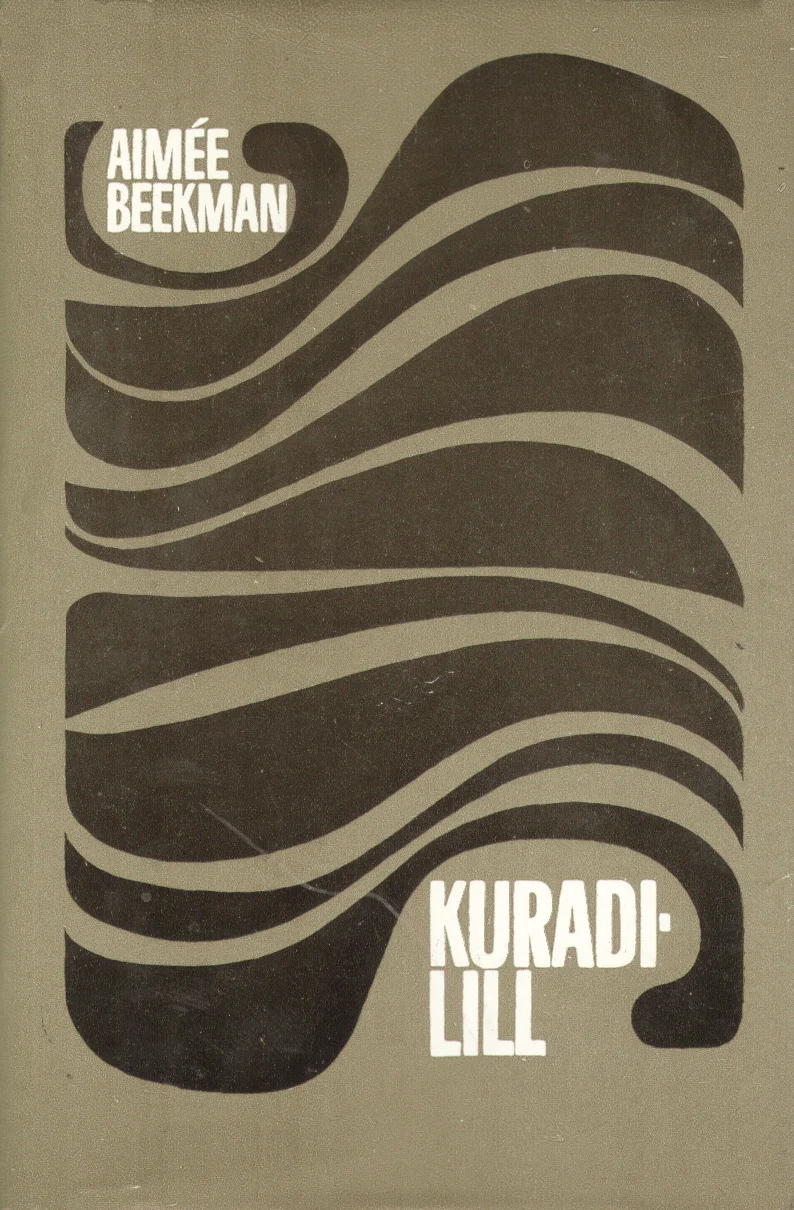 Kuradilill - Aimée Beekman (Eesti Raamat, 1973). Minimalistlik graafiline kujundus beežil taustal, millel domineerivad tumepruunid lainelised voolujoonelised ribad. Abstraktne mustri moodustab dünaamilise, peaaegu orgaanilise tekstuuri.
